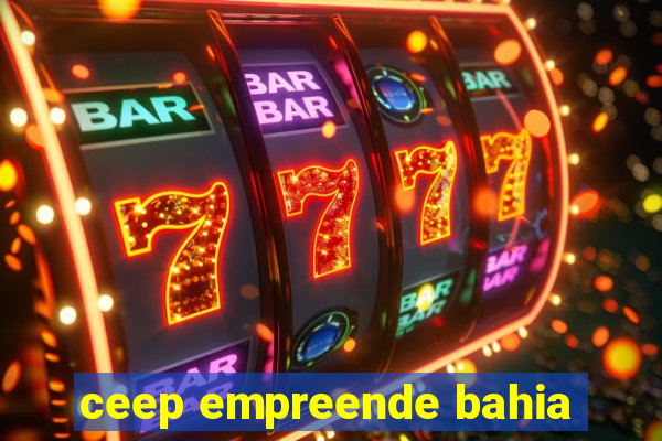 ceep empreende bahia